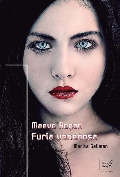 MAEVE REGAN: FURIA VENENOSA | 9788415854029 | GALLMAN, MARITA