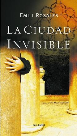 LA CIUDAD INVISIBLE | 9788432296581 | EMILI ROSALES