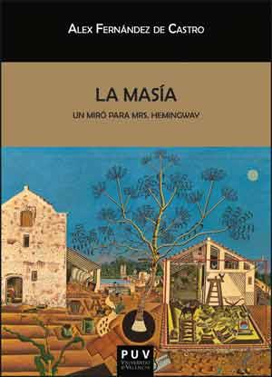 LA MASÍA', UN MIRÓ PARA MRS. HEMINGWAY | 9788437096681 | FERNÁNDEZ DE CASTRO, ALEX