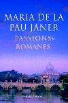 PASSIONS ROMANES | 9788466406918 | DE LA PAU JANER