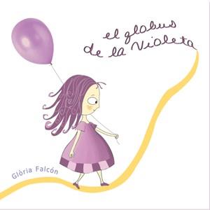 EL GLOBUS DE LA VIOLETA | 9788493624378 | FALCON