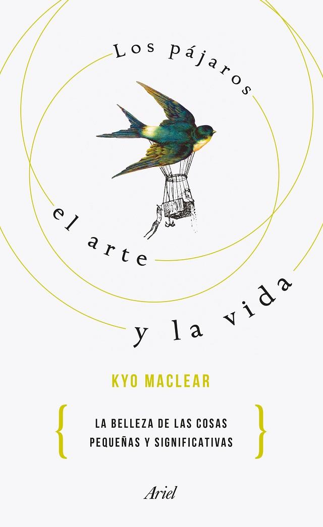 LOS PÁJAROS, EL ARTE Y LA VIDA | 9788434425668 |  MACLEAR, KYO