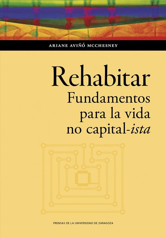 REHABITAR. FUNDAMENTOS PARA LA VIDA NO CAPITAL-ISTA | 9788413406749 | AVIÑÓ MCCHESNEY, ARIANE