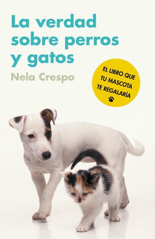 LA VERDAD SOBRE PERROS Y GATOS | 9788425345548 | CRESPO