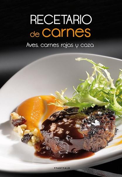 RECETARIO DE CARNES: AVES, CARNES ROJAS Y CAZA | 9788498435382 | DIVERSOS