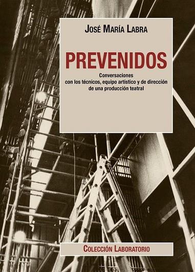 PREVENIDOS. CONVERSACIONES CON LOS TÉCNICOS, EQUIPO ARTÍSTIC | 9788490411193 | LABRA, JOSÉ MARÍA