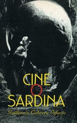 CINE O SARDINA | 9788420482699 | CABRERA INFANTE, GUILLERMO