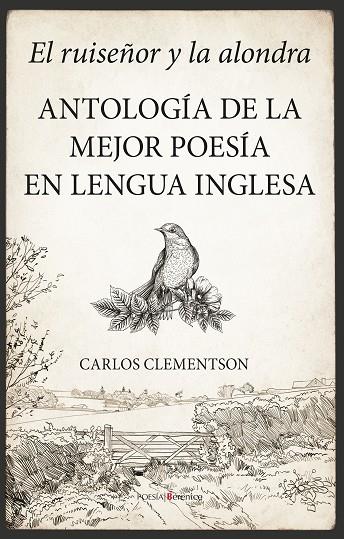 EL RUISEÑOR Y LA ALONDRA. ANTOLOGÍA DE LA MEJOR POESÍA EN LENGUA INGLESA | 9788418089138 | CARLOS CLEMENTSON