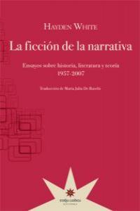 LA FICCIÓN DE LA NARRATIVA | 9789871673438 | WHITE HAYDEN