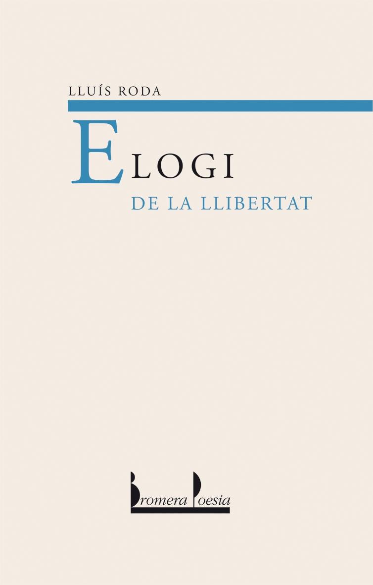 ELOGI DE LA LLIBERTAT | 9788476606049 | RODA,LL.