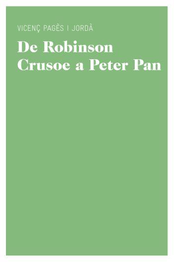 DE ROBINSON CRUSOE A PETER PAN | 9788415192206 | PAGÈS I JORDÀ, VICENÇ 