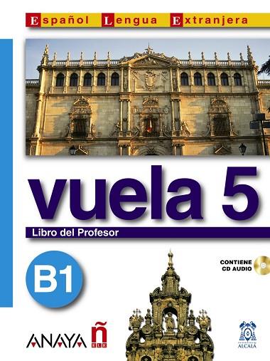 VUELA 5. LIBRO DEL PROFESOR B1 | 9788466751636 | ÁLVAREZ MARTíNEZ, M.ª ÁNGELES/BLANCO CANALES, ANA/TORRENS ÁLVAREZ, M.ª JESúS/ALARCóN PéREZ, CLARA