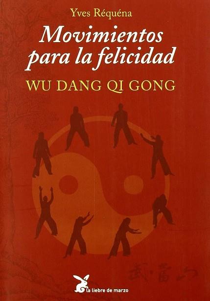 MOVIMIENTOS PARA LA FELICIDAD- WU DANG QI GONG | 9788487403941 | REQUENA, YVES