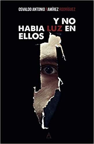 Y NO HABIA LUZ EN ELLOS | 9788494899775 | RAMÍREZ RODRÍGUEZ, OSVALDO ANTONIO