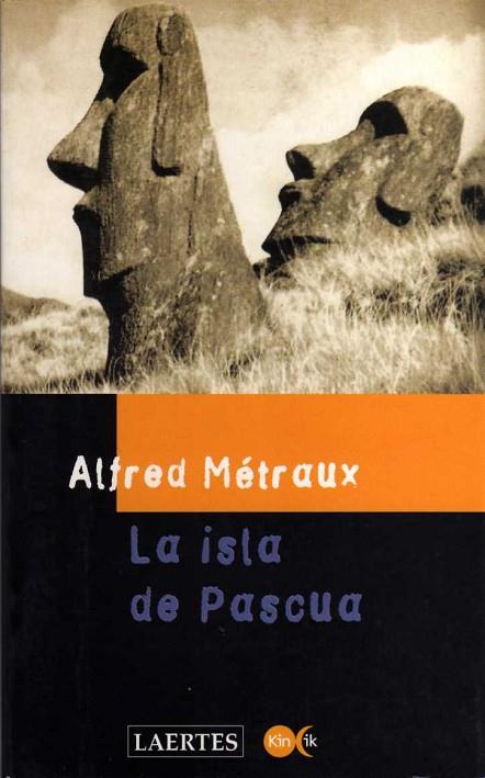 LA ISLA DE PASQUA | 9788475842806 | ALFRED MÉTRAUX