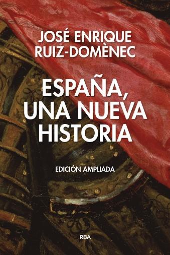 ESPAñA, UNA  NUEVA HISTORIA. EDICIóN AMPLIADA. | 9788490567845 | RUIZ DOMENEC, JOSE ENRIQUE