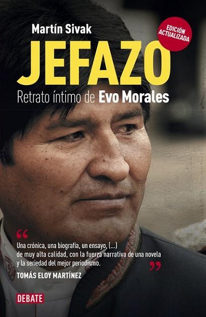 JEFAZO: RETRATO ÍNTIMO DE EVO MORALES | 9788499924953 | SIVAK,MARTÍN