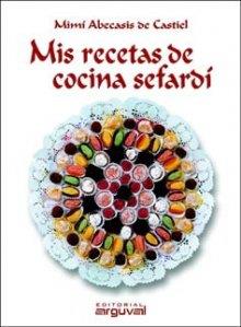 MIS RECETAS DE COCINA SEFARDÍ | 9788496435834 | MIMÍ ABECASIS DE CASTIEL