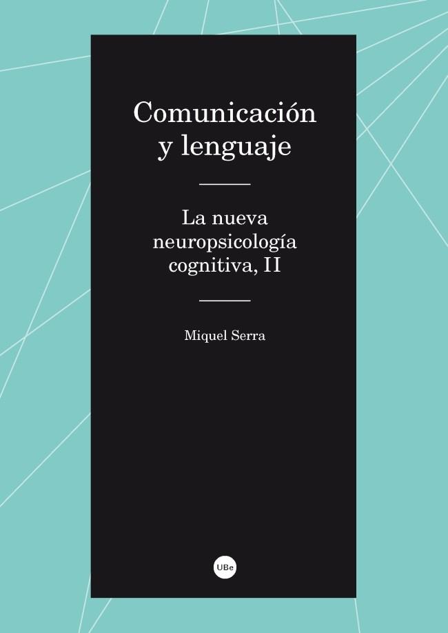 COMUNICACIÓN Y LENGUAJE. LA NUEVA NEUROPSICOLOGÍA COGNITIVA | 9788447537389 | SERRA RAVENTÓS, MIQUEL