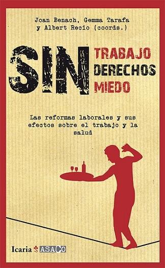 SIN TRABAJO, SIN DERECHOS, SIN MIEDO | 9788498884692 | Albert Recio/Joan Benach/Gemma Tarafa