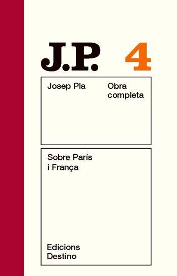 JOSEP PLA 4: SOBRE PARÍS I FRANÇA | 9788497101448 | PLA, JOSEP