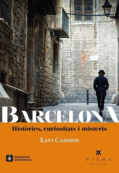 BARCELONA. HISTÒRIES, CURIOSITATS I MISTERIS | 9788483309056 | CASINOS, XAVI