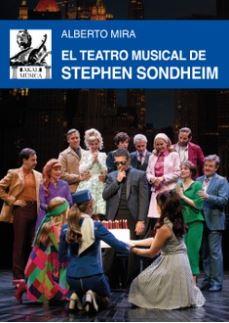 TEATRO MUSICAL DE STEPHEN SONDHEIM EL | 9788446055808 | MIRA ALBERTO