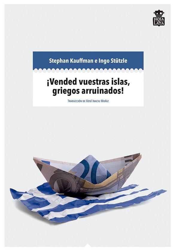 !VENDED VUESTRAS ISLAS, GRIEGOS ARRUINADOS! | 9788494115325 | KAUFFMAN/ STÜTZLE