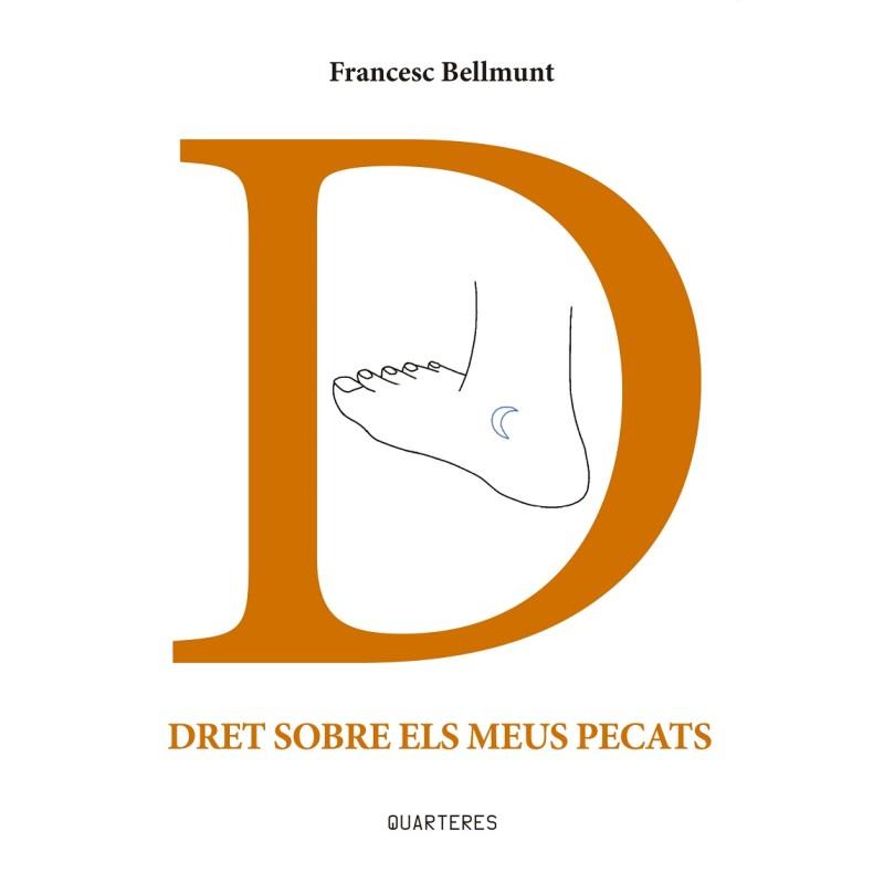 DRET SOBRE ELS MEUS PECATS | 9788412876307 | BELLMUNT, FRANCESC