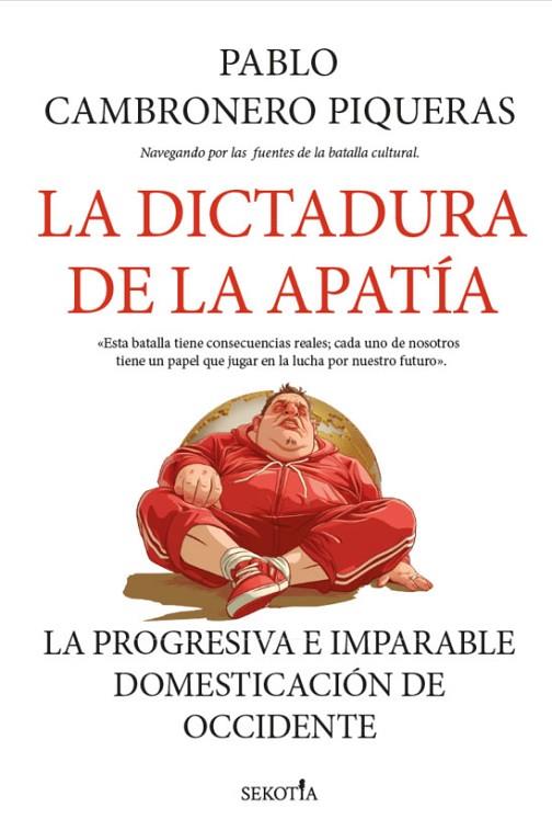 LA DICTADURA DE LA APATÍA | 9788419979339 | PABLO CAMBRONERO PIQUERAS