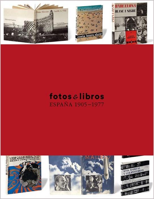 FOTOS Y LIBROS. ESPAÑA 1905-1977 | 9788415118800 | FERNÁNDEZ