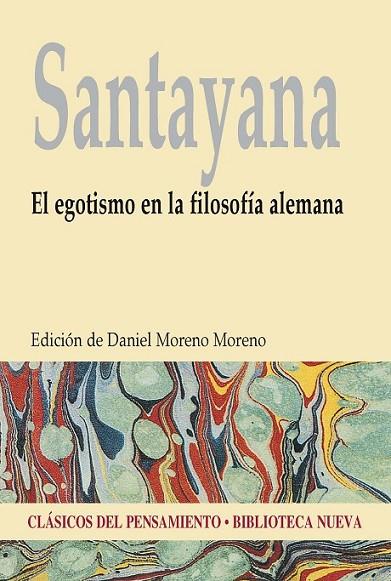 SANTAYANA: EL EGOSTISMO EN LA FILOSOFÍA ALEMANA | 9788499405728 | MORENO