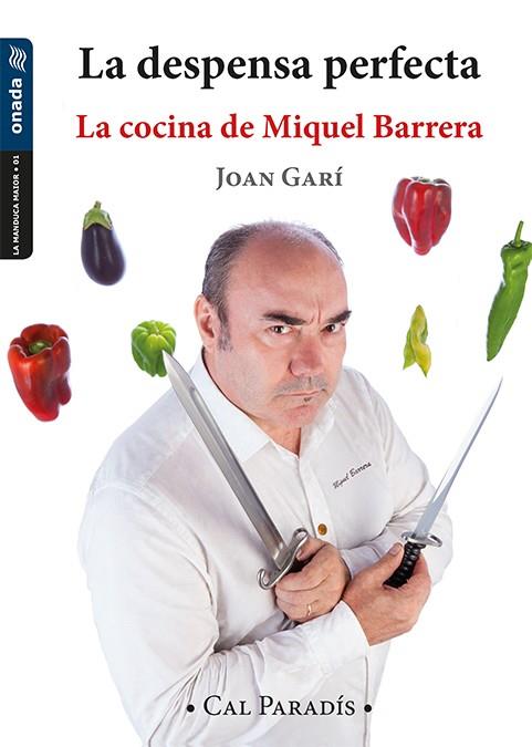 LA DESPENSA PERFECTA. LA COCINA DE MIQUEL BARRERA | 9788417050856 | GARÍ I CLOFENT, JOAN