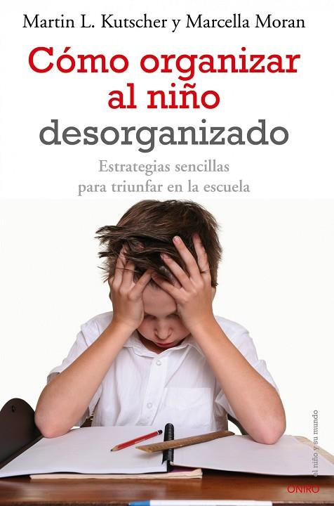 COMO ORGANIZAR AL NIÑO DESORGANI | 9788497545457 | VARIS