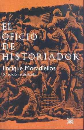 EL OFICIO DE HISTORIADOR | 9788432313226 | MORADIELLOS