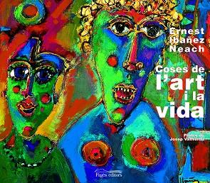 COSES DE L'ART I LA VIDA | 9788479359218 | IBA±EZ NEACH, ERNEST