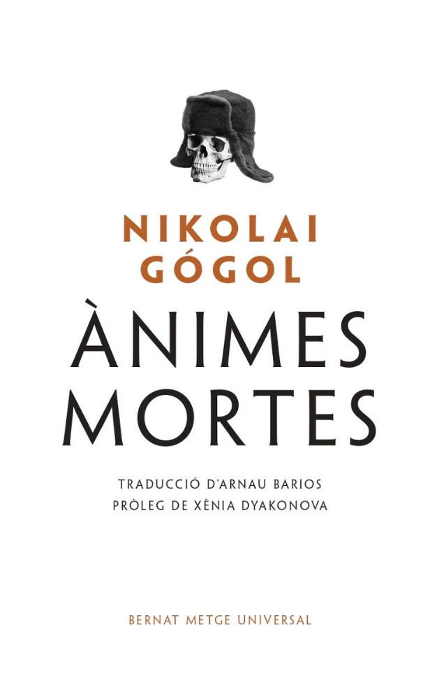 «Ànimes mortes» de Nikolai Gogol. Traducció d'Arnau Barios - 