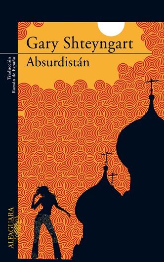 ABSURDISTAN | 9788420472546 | SHTEYNGART