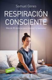 RESPIRACIÓN CONSCIENTE | 9788491182498 | GANES, SAMUEL