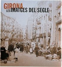 GIRONA IMATGES DEL SEGLE | 9788477827160 | DIVERSOS