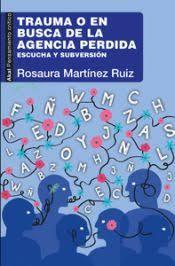 TRAUMA O EN BUSCA DE LA AGENCIA PERDIDA | 9786078898541 | MARTÍNEZ RUIZ, ROSAURA