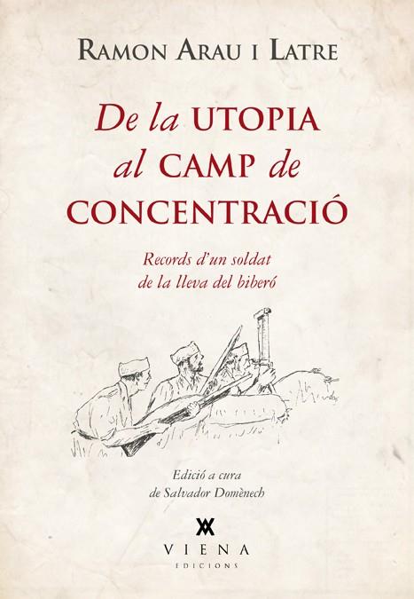 DE LA UTOPIA AL CAMP DE CONCENTRACIÓ: RECORDS D'UN SOLDAT | 9788483307755 | ARAU