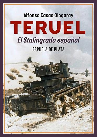 TERUEL. EL STALINGRADO ESPAÑOL | 9788419877260 | CASAS OLOGARAY, ALFONSO