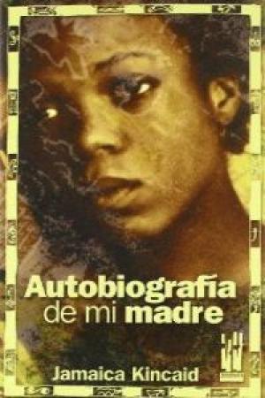 AUTOBIOGRAFIA DE MI MADRE | 9788481364750 | KINCAID, JAMAICA