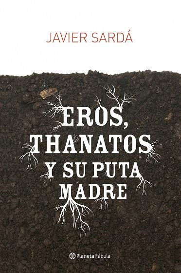 EROS THANATOS Y SU PUTA MADRE | 9788408080947 | SARDA