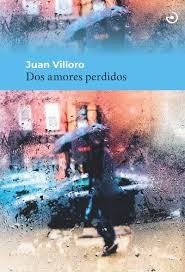 DOS AMORES PERDIDOS | 9788415740599 | VILLORO RUIZ, JUAN