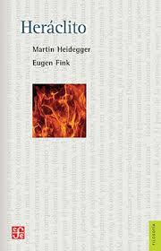 HERACLITO - SEMINARIO DEL SEMESTRE DE INVIERNO 196 | 9786071650733 | HEIDEGGER, MARTIN / FINK, EUGEN