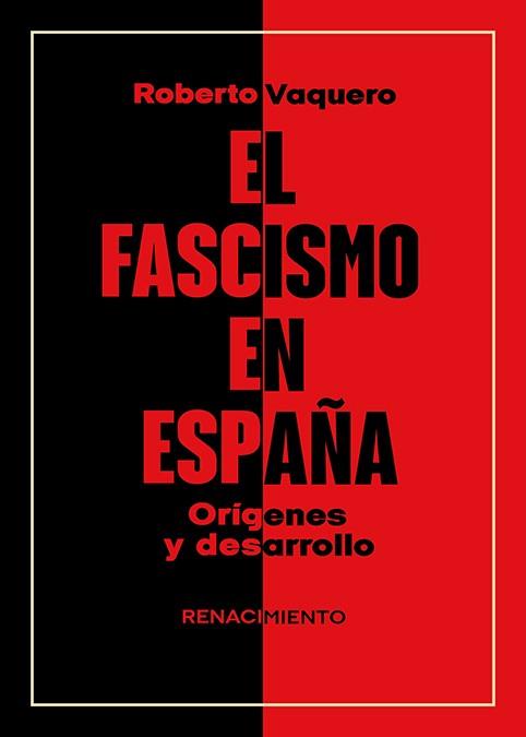 EL FASCISMO EN ESPAÑA. ORÍGENES Y DESARROLLO | 9791387552008 | VAQUERO, ROBERTO