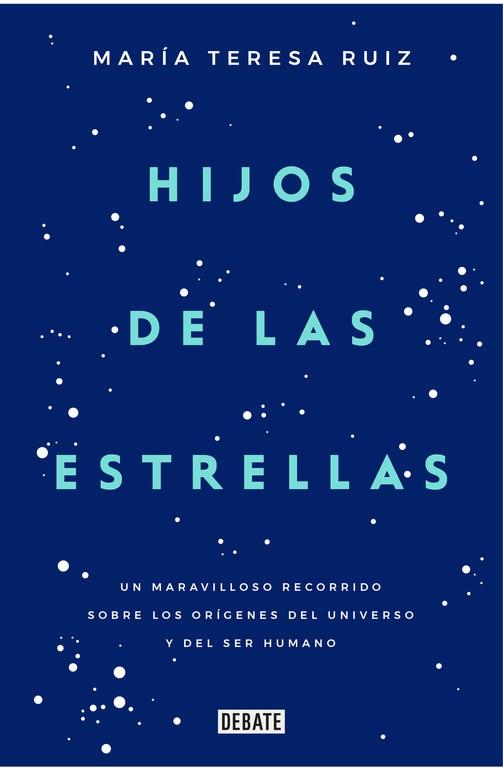 HIJOS DE LAS ESTRELLAS | 9788499927749 | RUIZ, MARÍA TERESA 