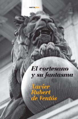 EL CORTESANO Y SU FANTASMA | 9788496867123 | RUBERT DE VENTÓS